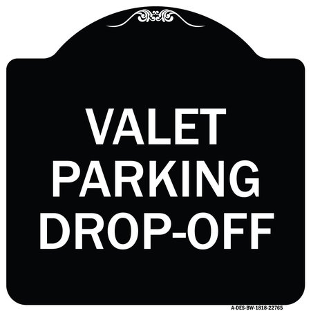 SIGNMISSION Valet Parking Drop-Off Heavy-Gauge Aluminum Architectural Sign, 18" x 18", BW-1818-22765 A-DES-BW-1818-22765
